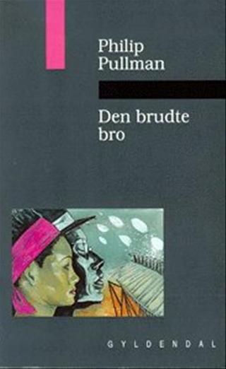 Omslaget til Den brudte bro af Philip Pullman