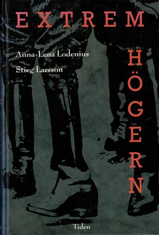 Omslaget til Extremhögern af Stieg Larsson & Anna-Lena Lodenius (svensk udgave)
