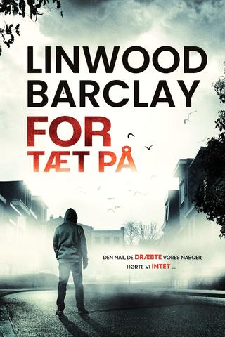 Omslaget til For tæt på af Linwood Barclay
