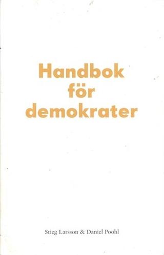 Omslaget til Handbok för demokrater af Stieg Larsson & Daniel Poohl (svensk udgave)