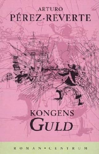 Omslaget til Kongens guld af Arturo Pérez-Reverte