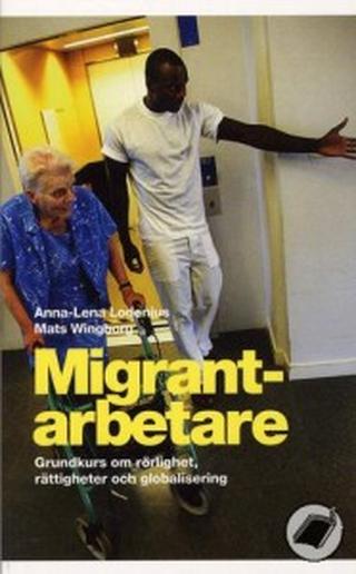 Omslaget til Migrantarbetare af Anna-Lena Lodenius & Mats Wingborg (svensk udgave)