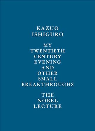Omslaget til My Twentieth Century Evening and Other Small Breakthroughs af Kazuo Ishiguro (engelsk udgave)