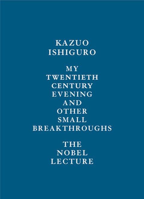 My Twentieth Century Evening and Other Small Breakthroughs – originalt bogomslag, Kazuo Ishiguro