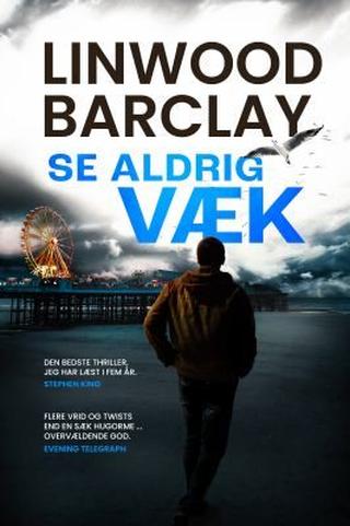 Omslaget til Se aldrig væk af Linwood Barclay