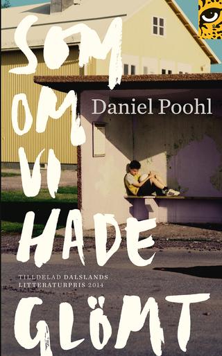 Omslaget til Som om vi hade glömt af Daniel Poohl (svensk udgave)