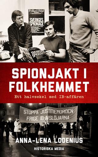 Omslaget til Spionjakt i folkhemmet af Anna-Lena Lodenius (svensk udgave)