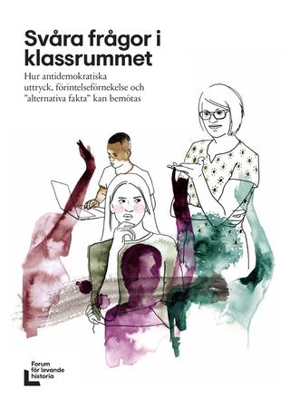 Omslaget til Svåra frågor i klassrummet af Malin Mattsson Flennegård & Jennie Sivenbring & Daniel Poohl & Anna-Lena Lodenius & Kent Gustafsson & Niclas Blom & Steven Dahl & Stéphane Bruchfeld & Madelene Persson (svensk udgave)