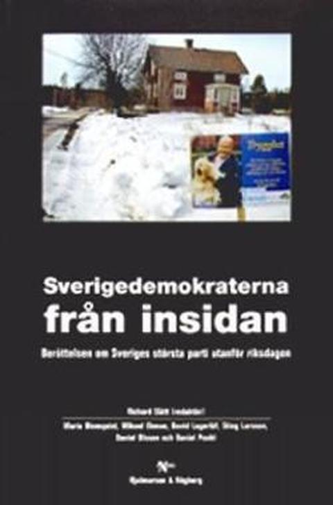 Sverigedemokraterna från insidan – bogomslag, Maria Blomquist & Mikael Ekman & David Lagerlöf & Stieg Larsson & Daniel Olsson & Daniel Poohl
