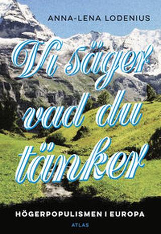 Omslaget til Vi säger vad du tänker af Anna-Lena Lodenius (svensk udgave)